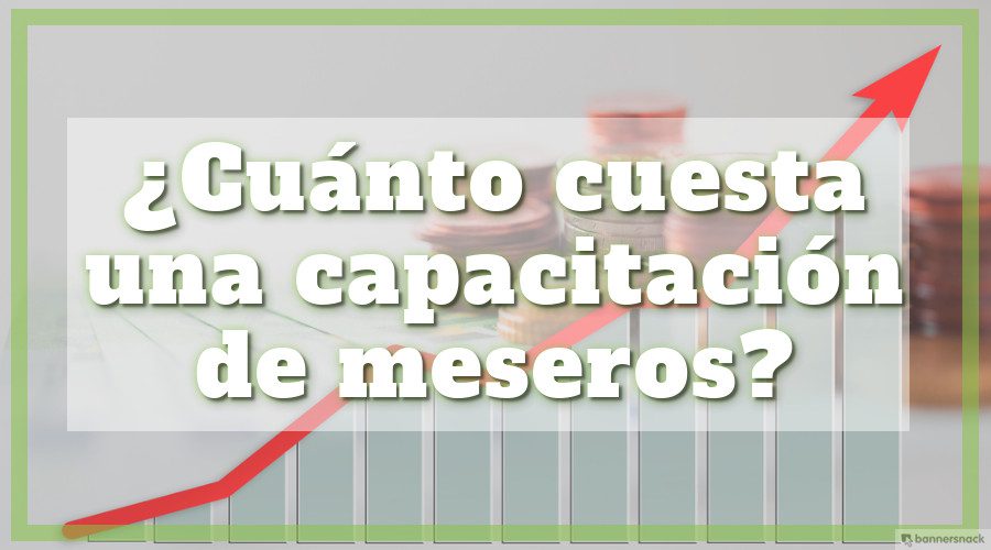 Costo-capacitacion-meseros - Cursos de Gastronomía