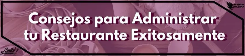 25 Consejos para Administrar tu Restaurante Exitosamente