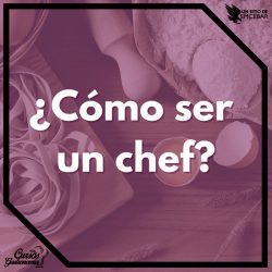 Cómo ser un chef