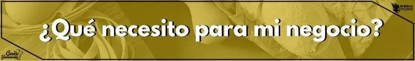 ¿Qué necesito para mi negocio?