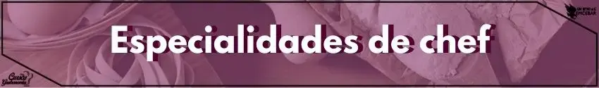 Especialidades de chef