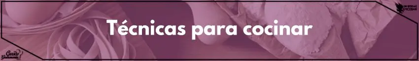 Técnicas para cocinar - Cursos de Gastronomía Tecnicas para cocinar