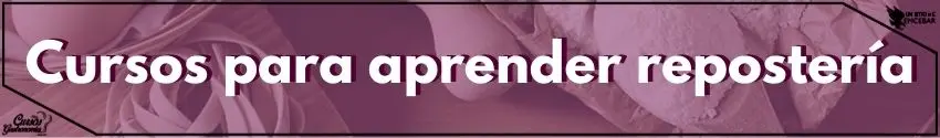 Cursos para aprender repostería - Cursos de Gastronomía Cursos para aprender repostería