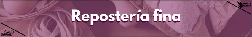 Repostería fina - Cursos de Gastronomía Repostería fina