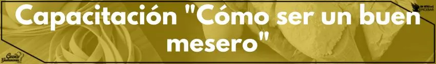 Capacitación Cómo ser un buen mesero - Cursos de Gastronomía Capacitación "Cómo ser un buen mesero"