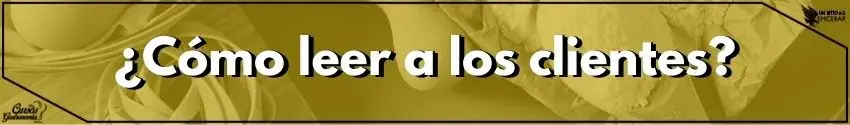 Cómo leer a los clientes 2 - Cursos de Gastronomía 2. ¿Cómo leer a los clientes