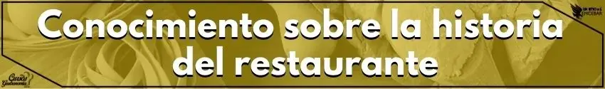 Conocimiento básico sobre la historia o particularidad del restaurante 2 - Cursos de Gastronomía Conocimiento básico sobre la historia o particularidad del restaurante