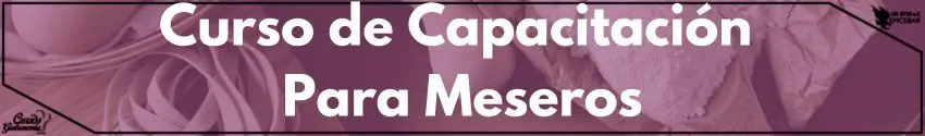 Curso de Capacitación Para Meseros - Cursos de Gastronomía Curso de Capacitación Para Meseros