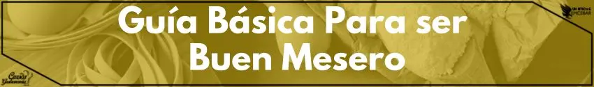 Guía Básica Para ser Buen Mesero 1 - Cursos de Gastronomía Guía Básica Para ser Buen Mesero