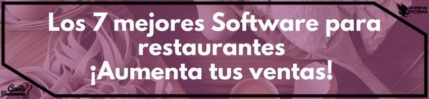 Los 7 mejores Software para restaurantes ¡Aumenta tus ventas! 