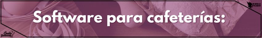 Software para cafeterías: 