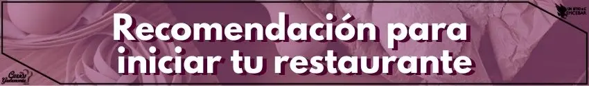 Recomendaciones para iniciar tu restaurante
