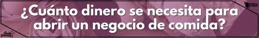 Cuánto dinero se necesita para abrir un negocio de comida - Cursos de Gastronomía ¿Cuánto dinero se necesita para abrir un negocio de comida?