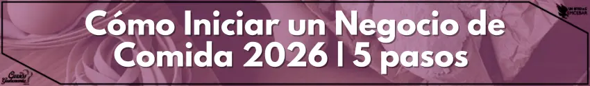 Cómo Iniciar un Negocio de Comida 2026 | 5 pasos 
